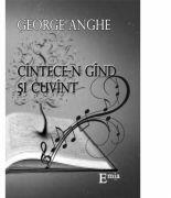 Cintece-n gand si cuvant - George Anghe (ISBN: 9789737533005)