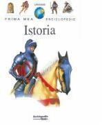 Prima mea enciclopedie. Istoria - Larousse (ISBN: 9789737171825)