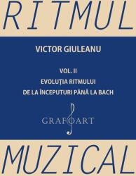 Ritmul muzical - vol. II. Evoluţia ritmului de la începuturi până la Bach (ISBN: 6422374003687)