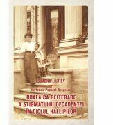 Hortensia Papadat-Bengescu - Boala ca stigmat al decadentei in ciclul Hallipilor - SIMONA LIUTIEV (ISBN: 9786068956312)