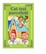 Povesti de citit si colorat - Cei trei purcelusi (ISBN: 9789731490410)
