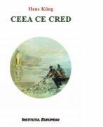 Ceea ce cred - Hans Kung (ISBN: 9789736119804)