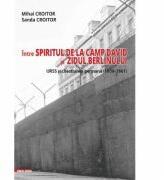 Intre spiritul de la Camp David si Zidul Berlinului: URSS si chestiunea germana (1959-1961) - Mihai Croitor, Sanda Croitor (ISBN: 9786060202936)