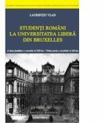 Studenti romani la Universitatea Libera din Bruxelles - Laurentiu Vlad (ISBN: 9786062400958)