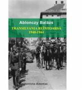 Transilvania reintoarsa 1940-1944 - Ablonczy Balazs (ISBN: 9786062400781)