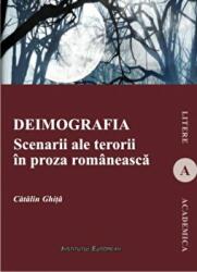 Deimografia. Scenarii ale terorii in proza romaneasca - Catalin Ghita (ISBN: 9789736117336)