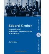 Eduard Gruber. Intemeietorul psihologiei experimentale in Romania - Aurel Stan (ISBN: 9786062400170)