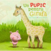 Un pupic pentru Girafa - Suzanne Diederen, Judith Koppens (ISBN: 9786067045680)