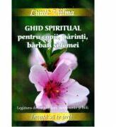 Ghid spiritual pentru copii, parinti, barbati si femei. Legatura dintre ganduri, sentimente si boli - Luule Viilma (ISBN: 9786069029091)