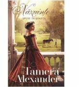 Nazuinte spuse in soapta Volumul I SERIA Plantatia Belle Meade - Tamera Alexander (ISBN: 9786067320862)