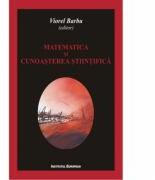 Matematica si cunoasterea stiintifica - Viorel Barbu (ISBN: 9789736118111)
