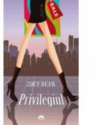 Privilegiul - Zoey Dean (ISBN: 9789731024806)