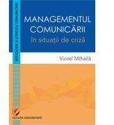 Managementul comunicarii in situatii de criza - Viorel Mihaila (ISBN: 9786062808587)
