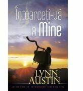 Intoarceti-va la Mine volumul 1 (SERIA Cronicile intoarcerii din exil) - Lynn Austin (ISBN: 9786067320466)