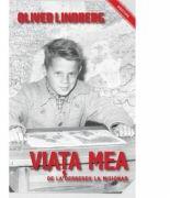 Viata mea, de la derbedeu la misionar - Oliver Lindberg (ISBN: 9786067320312)