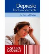 Depresia, boala modernitatii - Samuel Pfeifer (ISBN: 9786067320282)