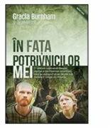 In Fata Potrivnicilor Mei - Gracia Burnham, Dean Merrill (ISBN: 9786067320169)