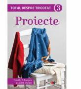 Totul despre tricotat. Proiecte (vol. 3) - Dorothy T. Ratigan, Judith Durant (ISBN: 9786067413168)