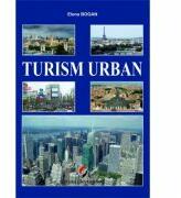 Turism urban. Note de curs - Elena Bogan (ISBN: 9786062808761)