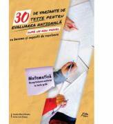 30 de variante de teste pentru Evaluarea Nationala 2020 - dupa noul model - Matematica - Recapitularea materiei in teste grila - cu bareme si sugestii de rezolvare (ISBN: 9786069931127)