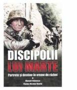 Discipolii lui Marte - Manuel Stanescu, Flavius Nicolae Roaita (ISBN: 9786069049044)