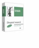Dreptul muncii. Editia a VI-a, revazuta si adaugita - Alexandru Ticlea, Laura Georgescu (ISBN: 9786063903779)