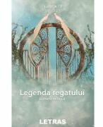 Legenda regatului - Larisa F. P (ISBN: 9786060716105)