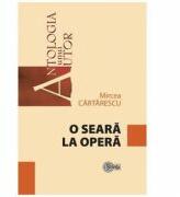 O seara la opera - Mircea Cartarescu (ISBN: 9789975676236)