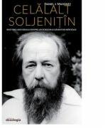 Celalalt Soljenitin. Rostirea adevarului despre un scriitor si ganditor neinteles - Daniel J. Mahoney (ISBN: 9786066666497)