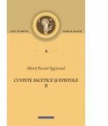 Cuvinte ascetice si epistole Volumul 2 - Sfantul Macarie Egipteanul (ISBN: 9786066666688)