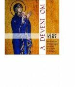 A DEVENI OM. Meditatii de antropologie crestina in cuvant si imagine - Pr. John Behr (ISBN: 9786066666350)