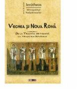 Vechea si Noua Roma. De la Traditia ortodoxa la traditiile Apusului - IPS Ierótheos Vlachos, Mitropolitul Nafpaktosului (ISBN: 9786066665551)