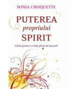 Puterea propriului spirit. Ghid pentru o viata plina de bucurii (ISBN: 9786068420103)
