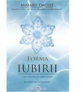 Forma iubirii. Cine suntem, de unde venim şi încotro ne îndreptăm? (ISBN: 9789738859258)
