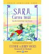 SARA - Cartea intai. Sara afla Secretul despre Legea Atractiei (ISBN: 9789738859111)