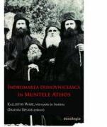 Indrumarea duhovniceasca in Muntele Athos - IPS Kallistos Ware, Mitropolit de Diokleia, Graham Speake (ISBN: 9786066665445)