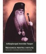 Nevointa pentru virtute. Asceza intr-o societate moderna secularizata - Averchie Tausev (ISBN: 9786066665513)