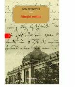 Simtiri rostite - Ion Petrovici (ISBN: 9786066665414)
