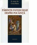Parintii Patericului despre pocainta - Pr. asist. univ. dr. Liviu Petcu (ISBN: 9786066665582)