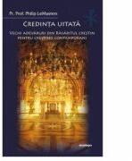 Credinta uitata. Vechi adevaruri din Rasaritul crestin pentru crestinii contemporani - Philip LeMasters (ISBN: 9786066665643)