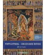 Penticostarul - Cincizecimea Invierii (24 de Predici) - Calinic Botosaneanul (ISBN: 9786068278070)