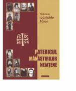 Patericul manastirilor nemtene - arhim. Ioanichie Balan (ISBN: 9786066664349)