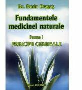 Fundamentele medicinei naturale, partea I. Principiile generale ale medicinei naturale - Dorin Dragos (ISBN: 9789739466103)