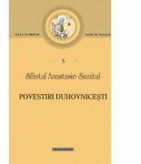 Povestiri duhovnicesti - sf. Anastasie Sinaitul (ISBN: 9786066663304)
