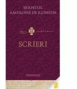 Scrieri - sf. Amfilohie de Iconium (ISBN: 9786066664110)