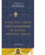 Invatatura despre indumnezeire in traditia patristica greaca - Norman Russell (ISBN: 9786066663724)