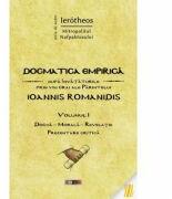 Dogmatica empirica dupa invataturile prin viu grai ale Parintelui Ioannis Romanidis. Volumul 1 - IPS Ierotheos Vlachos, Mitropolitul Nafpaktosului (ISBN: 9786066663458)
