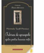 Iubirea de aproapele, ajutor pentru bucuria vietii - Pr. Teofil Paraian (ISBN: 9786066662598)