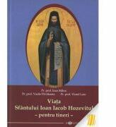 Viata Sfantului Ioan Iacob Hozevitul, pentru tineri - Ioan Mihoc, Vasile Pavaleanu, Viorel Laiu (ISBN: 9786066662871)