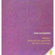 Imnele Sfintilor martiri Brancoveanu - Ioan Alexandru (ISBN: 9786066662482)